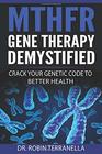 MTHFR Gene Therapy Demystified Crack Your Genetic Code to Better Health