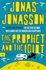 The Prophet and the Idiot A Novel