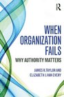When Organization Fails Why Authority Matters