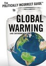 The Politically Incorrect GuideTM to Global Warming