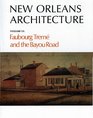 New Orleans Architecture Volume VI Faubourg Treme and the Bayou Road