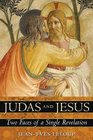 Judas and Jesus Two Faces of a Single Revelation