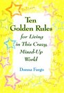 Ten Golden Rules for Living in This Crazy Mixedup World