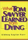 What Tom Sawyer Learned from Dying
