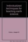 Individualized techniques for teaching earth science