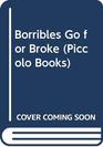 THE BORRIBLES GO FOR BROKE  The Borribles Book  Two