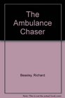 The Ambulance Chaser