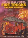 The Big Book of Real Fire Trucks and Fire Fighting