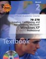 70270 Microsoft Official Academic Course Installing Configuring and Administering Microsoft Windows XP Professional