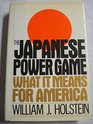 The Japanese Power Game What It Means for America