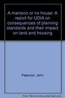 A mansion or no house A report for UDIA on consequences of planning standards and their impact on land and housing