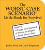 The WORSTCASE SCENARIO Little Book for Survival