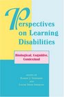 Perspectives OnLearning Disabilities Biological Cognitive Contextual