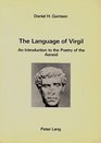 The Language of Virgil An Introduction to the Poetry of the Aeneid
