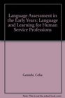 Language Assessment in the Early Years Language and Learning for Human Service Professions