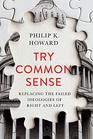 Try Common Sense Replacing the Failed Ideologies of Right and Left