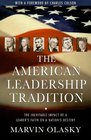 The American Leadership Tradition The Inevitable Impact of a Leader's Faith on a Nation's Destiny