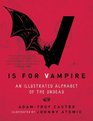 V Is for Vampire An Illustrated Alphabet of the Undead