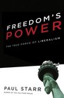 Freedom's Power The True Force of Liberalism