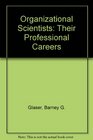 Organizational Scientists Their Professional Careers