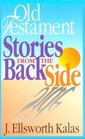 Old Testament Stories from the Back Side Includes Study Guide