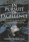 In Pursuit of Excellence How to Win in Sport and Life Through Mental Training