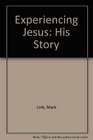 Experiencing Jesus His Story