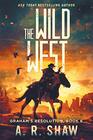 The Wild West A PostApocalyptic Thriller