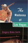 The Madonna of Las Vegas  A Novel