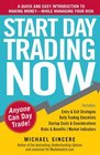 Start Day Trading Now A Quick and Easy Introduction to Making Money While Managing Your Risk