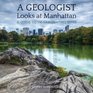 A Geologist Looks at Manhattan A Guide to 100 Fascinating Sites