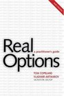 Real Options Revised Edition  A Practitioners Guide