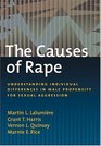The Causes Of Rape Understanding Individual Differences In Male Propensity For Sexual Aggression