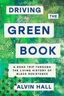 Driving the Green Book A Road Trip Through the Living History of Black Resistance