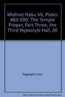 Medinet Habu Volume 7 The Temple Proper Part III The Third Hypostyle Hall and All Rooms Accessible from It with Friezes of Scenes from the Roof Terraces