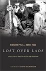 Lost Over Laos A True Story of Tragedy Mystery and Friendship