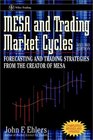 MESA and Trading Market Cycles Forecasting and Trading Strategies from the Creator of MESA 2nd Edition