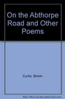 On the Abthorpe Road and Other Poems