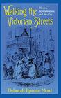 Walking the Victorian Streets Women Representation and the City