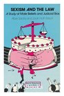 Sexism and the Law A Study of Male Beliefs and Judicial Bias in Britain and America