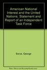American National Interest and the United Nations Statement and Report of an Independent Task Force