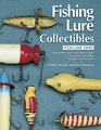 Fishing Lure Collectibles Vol 1 An Identification and Value Guide to the Most Collectible Antique Fishing Lures