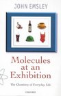 Molecules at an Exhibition: Portraits of Intriguing Materials in Everyday Life