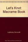 Let's Knot Macrame Book