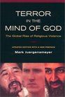 Terror in the Mind of God The Global Rise of Religious Violence Updated Edition with a New Preface