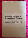 Models of Practice in Occupational Therapy