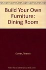 Build Your Own Furniture Dining Room