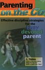 Parenting on the Go Effective Discipline Strategies for the Busy Devoted Parent