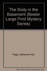 The Body in the Basement (Beeler Large Print Mystery Series)