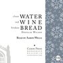 Clean Water Red Wine Broken Bread AudioBook